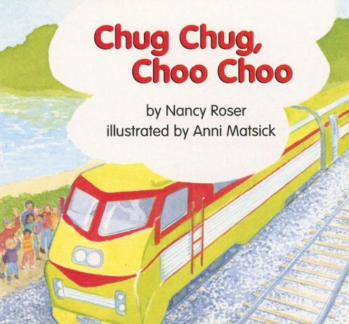 Chug chug, choo choo (Pebble soup) (9780763564513) by Roser, Nancy