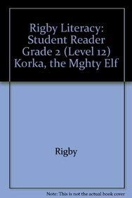 Beispielbild fr Rigby Literacy : Student Reader Grade 2 (Level 12) Korka, the Mghty Elf zum Verkauf von Better World Books