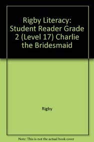 Beispielbild fr Charlie the Bridesmaid, Grade 2: Student Reader (Rigby Literacy) zum Verkauf von Wonder Book