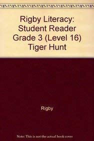 Beispielbild fr Rigby Literacy : Student Reader Grade 3 (Level 16) Tiger Hunt zum Verkauf von Better World Books
