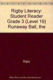9780763567064: Rigby Literacy: Student Reader Grade 3 (Level 19) Runaway Ball, The