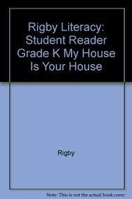 Imagen de archivo de Rigby Literacy : Student Reader Grade K My House Is Your House a la venta por Better World Books