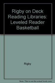 Rigby On Deck Reading Libraries: Leveled Reader Basketball - RIGBY