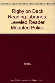 Rigby on Deck Reading Libraries : Leveled Reader Mounted Police - RIGBY