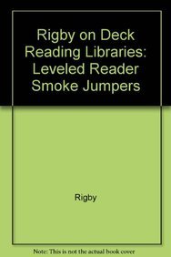 Rigby on Deck Reading Libraries: Leveled Reader Smoke Jumpers
