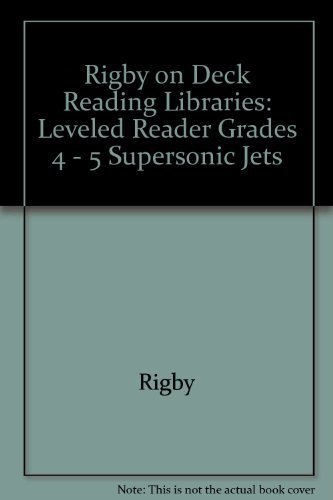Rigby on Deck Reading Libraries: Leveled Reader Grades 4 - 5 Supersonic Jets - Rigby