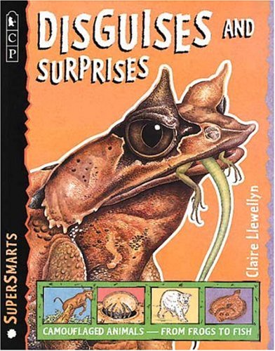 Disguises and Surprises, Uncover the startling secrets of hidden animals!