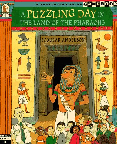 A Puzzling Day in the Land of the Pharaohs: A Search-and-Solve Gamebook (9780763601386) by Anderson, Scoular