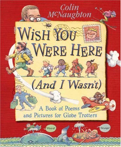Beispielbild fr Wish You Were Here (And I Wasnt): A Book of Poems and Pictures for Globe Trotters zum Verkauf von Zoom Books Company