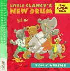 Stock image for Little Clancy's New Drum for sale by Better World Books