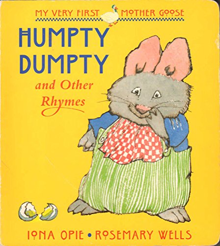 Imagen de archivo de Humpty Dumpty: and Other Rhymes (My Very First Mother Goose) a la venta por SecondSale