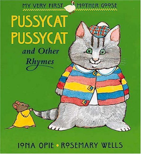 Stock image for Pussycat Pussycat: and other Rhymes (My Very First Mother Goose) for sale by Thomas F. Pesce'