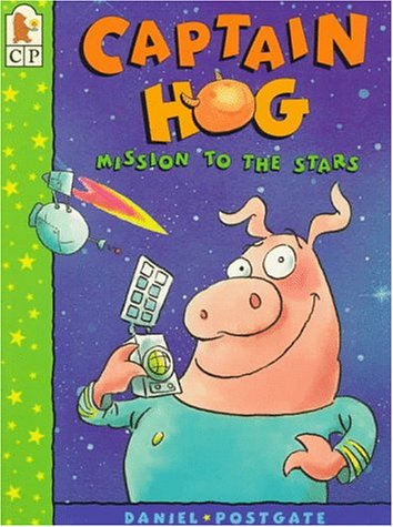 Stock image for Captain Hog: Mission to the Stars for sale by -OnTimeBooks-