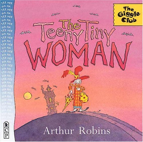 9780763604448: The Teeny Tiny Woman: A Traditional Tale (The Giggle Club)