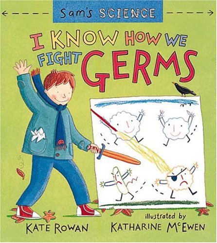 Stock image for Sam's Science: I Know How We Fight Germs for sale by Gulf Coast Books