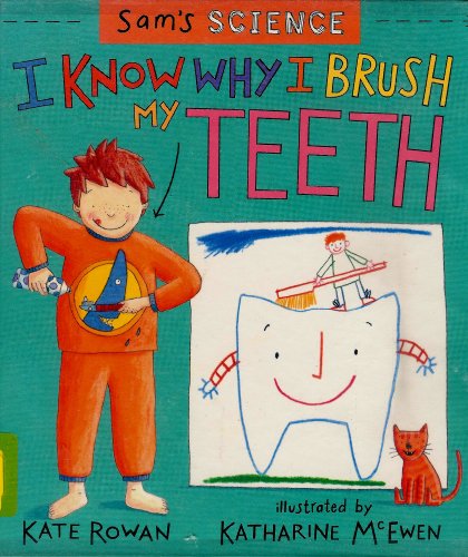Beispielbild fr Sam's Science: I Know Why I Brush My Teeth zum Verkauf von SecondSale