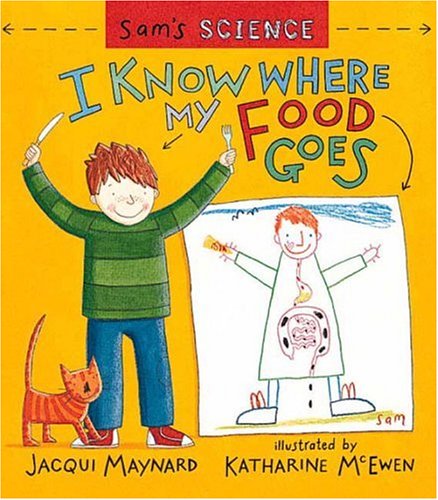 Imagen de archivo de Sam's Science: I Know Where My Food Goes a la venta por SecondSale