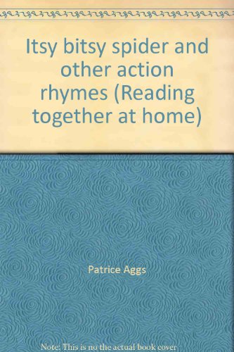 Itsy bitsy spider and other action rhymes (Reading together at home) (9780763605902) by Aggs, Patrice