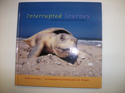 Stock image for Interrupted Journey: Saving Endangered Sea Turtles for sale by Tangled Web Mysteries and Oddities