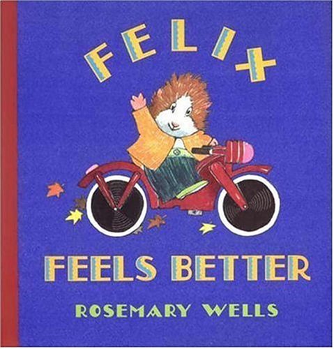 Imagen de archivo de Felix Feels Better a la venta por SecondSale