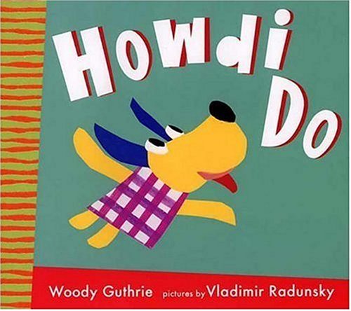 9780763607685: Howdi Do (Radunsky/Guthrie)