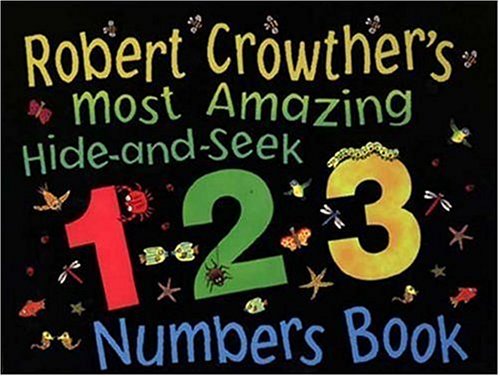 Beispielbild fr Robert Crowthers Most Amazing Hide-and-Seek 1-2-3 Numbers Book zum Verkauf von Hawking Books