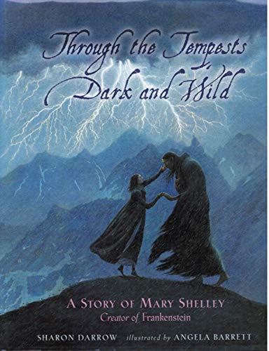 

Through The Tempests Dark and Wild: A Story of Mary Shelley, Creator of Frankenstein [signed] [first edition]