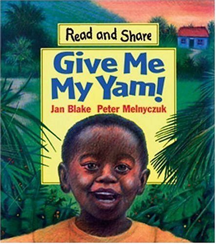 9780763608736: Give Me My Yam!: Read and Share