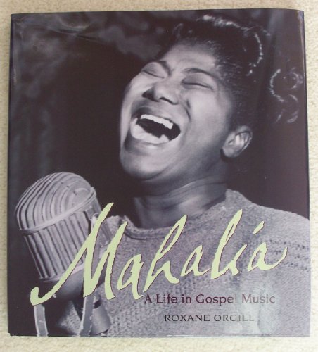 Stock image for Mahalia : A Life in Gospel Music for sale by Better World Books