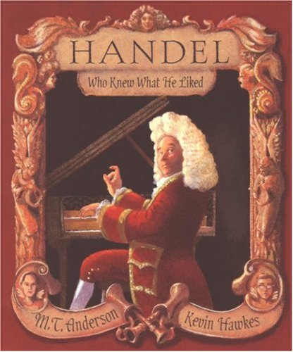9780763610463: Handel: Who Knew What He Liked