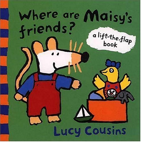 Where Are Maisy's Friends?: A Lift-the-Flap Book (9780763611194) by Cousins, Lucy