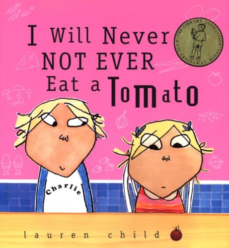 9780763611880: I Will Never Not Ever Eat a Tomato (Charlie and Lola)