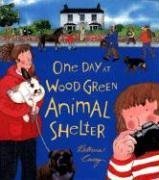 Stock image for One Day at Wood Green Animal Shelter for sale by Better World Books