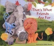 Stock image for That's What Friends Are For for sale by Wonder Book
