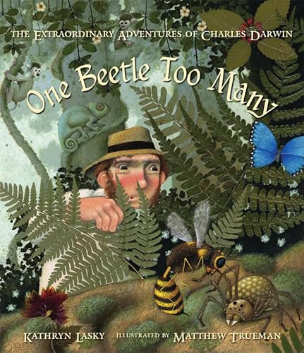 Stock image for One Beetle Too Many : The Extraordinary Adventures of Charles Darwin for sale by Better World Books: West