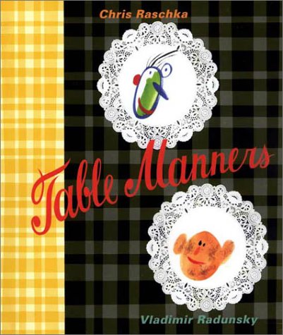 Beispielbild fr Table Manners : The Edifying Story of Two Friends Whose Discovery of Good Manners Promises Them a Glorious Future zum Verkauf von Better World Books