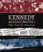 Beispielbild fr Kennedy Assassinated! The World Mourns: A Reporter's Story zum Verkauf von HPB Inc.