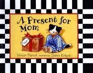 Stock image for A Present for Mom for sale by Better World Books: West