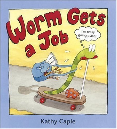 Worm Gets a Job (9780763616946) by Caple, Kathy