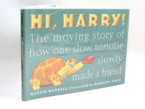 Imagen de archivo de Hi, Harry!: The Moving Story of How One Slow Tortoise Slowly Made a Friend a la venta por Off The Shelf