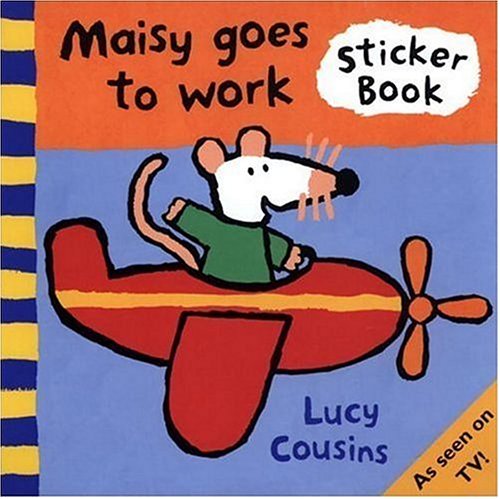 Maisy Goes to Work: A Sticker Book (9780763618407) by Cousins, Lucy