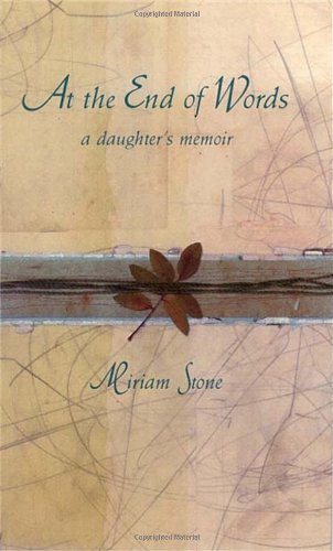 Beispielbild fr At the End of Words : A Daughter's Memoir zum Verkauf von Better World Books