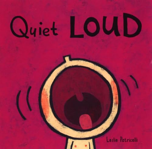 Beispielbild fr Quiet Loud (Leslie Patricelli board books) zum Verkauf von Wonder Book