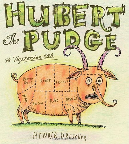 Stock image for Hubert the Pudge: A Vegetarian Tale for sale by Goodwill