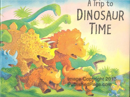 Stock image for A Trip to Dinosaur Time for sale by SecondSale