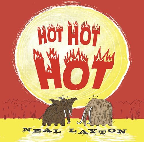 Hot Hot Hot (9780763621483) by Layton, Neal