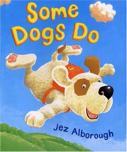 Some Dogs Do (9780763622015) by Alborough, Jez