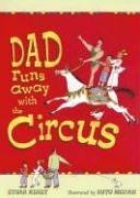 Beispielbild fr Dad Runs Away with the Circus zum Verkauf von ThriftBooks-Dallas