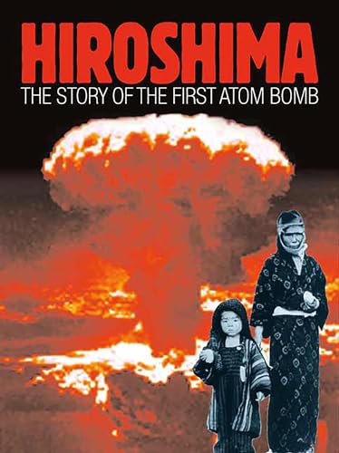Stock image for Hiroshima : The Story of the First Atom Bomb for sale by Better World Books: West