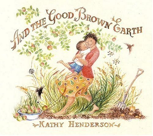 Stock image for And the Good Brown Earth for sale by SecondSale